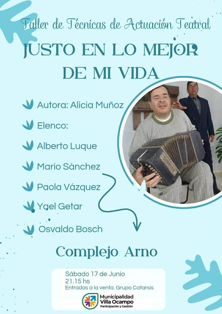 ESTE SÁBADO SE PRESENTARÁ LA OBRA DE TEATRO “JUSTO EN LO MEJOR DE MI VIDA”