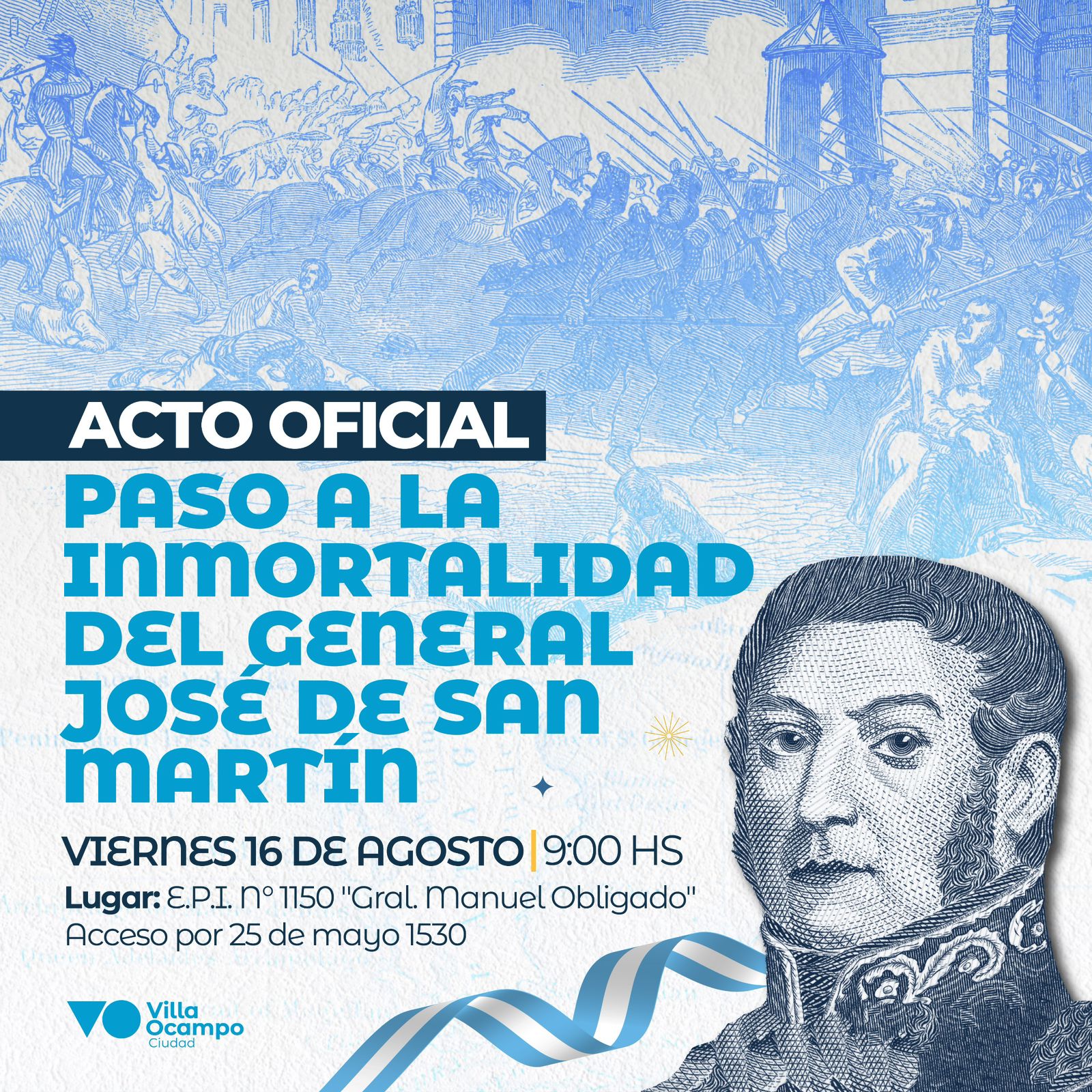 VILLA OCAMPO: ACTO OFICIAL POR EL 17 DE AGOSTO: PASO A LA INMORTALIDAD DEL GENERAL JOSÉ DE SAN MARTÍN