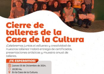HOY: CIERRE DE TALLERES DE LA CASA DE LA CULTURA