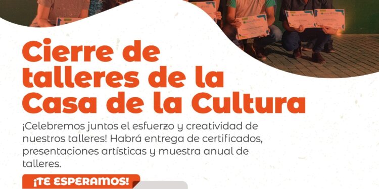 HOY: CIERRE DE TALLERES DE LA CASA DE LA CULTURA