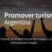 VILLA OCAMPO BENEFICIARIA DEL PROGRAMA NACIONAL “PROMOVER TURISMO ARGENTINA”