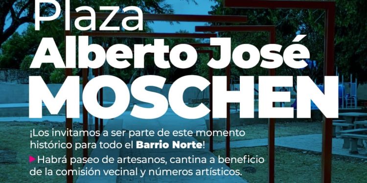 VILLA OCAMPO: REINAUGURACIÓN PLAZA ALBERTO JOSÉ MOSCHEN