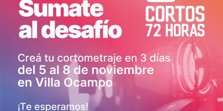 LLEGA A VILLA OCAMPO EL PROGRAMA “CORTOS 72 HORAS”.
