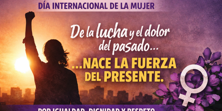 8 de Marzo: memoria, respeto y reconocimiento.