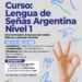 Villa Ocampo: Curso Lengua de señas Argentina Nivel 1