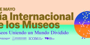 Día Internacional de los Museos: espacios que preservan la memoria y promueven el encuentro.