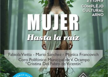 VILLA OCAMPO: LA MUNICIPALIDAD INVITA A VIVIR UNA NOCHE DE TEATRO, MÚSICA Y EMOCIÓN CON “MUJER HASTA LA RAÍZ”.