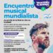 INVITAN AL “ENCUENTRO MUSICAL MUNDIALISTA” PARA CERRAR LAS VACACIONES DE INVIERNO EN VILLA OCAMPO.