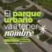 VILLA OCAMPO INVITA A LA COMUNIDAD A ELEGIR EL NOMBRE DEL NUEVO PARQUE URBANO.