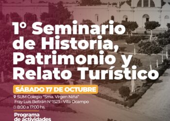 1.° SEMINARIO DE HISTORIA, PATRIMONIO Y RELATO TURÍSTICO EN VILLA OCAMPO.