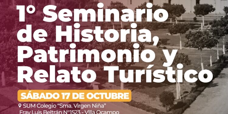 1.° SEMINARIO DE HISTORIA, PATRIMONIO Y RELATO TURÍSTICO EN VILLA OCAMPO.